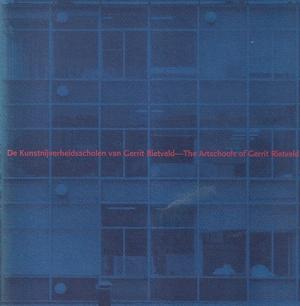 De kunstnijverheidsscholen van Gerrit Rietveld - The Artschools of Gerrit rietveld