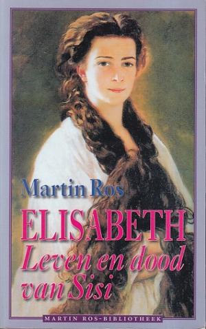 Elisabeth. Leven en dood van Sisi