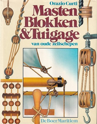 Curti, Orazio - Masten blokken & tuigage van oude zeilschepen