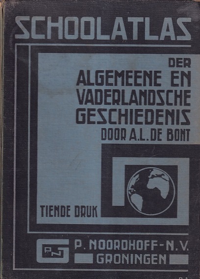 Bont, A.L. de - Schoolatlas der Algemeene en Vaderlandsche  Geschiedenis