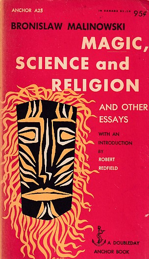 Malinowski, Bronislaw - Magic, science and religion and other essays