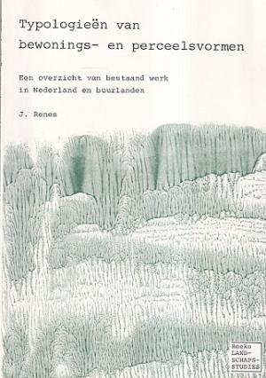Typologieën van bewonings- en perceelsvormen. Een overzicht van bestaand werk in Nederland en buurlanden