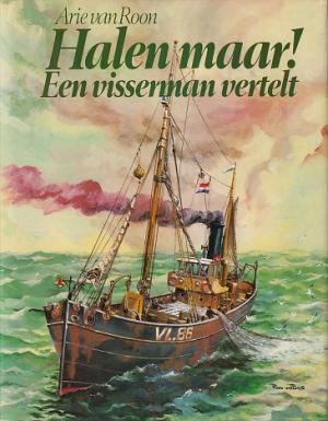 Halen maar ! Een visserman vertelt.