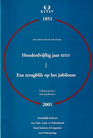 Honderdvijftig jaar KITLV. Een terugblik op het jubileum 1851-2001