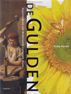 De gulden. Geschiedenis van Nederlands nationale munt