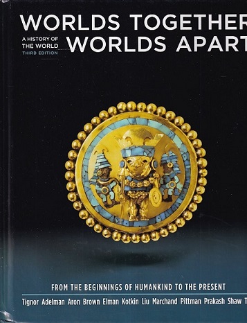 Adelman, Tignor et all - Worlds together worlds apart. A history of the world from the beginnings of humankind to the present.