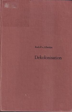 Dekolonisation. Die Diskussion über Verwaltung und Zukunft der Kolonien 1919-1960