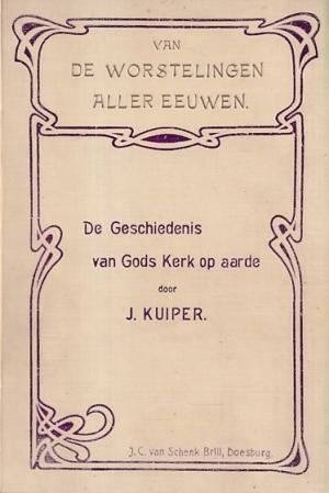 Van worstelingen aller eeuwen. De geschiedenis van Gods Kerk op aarde