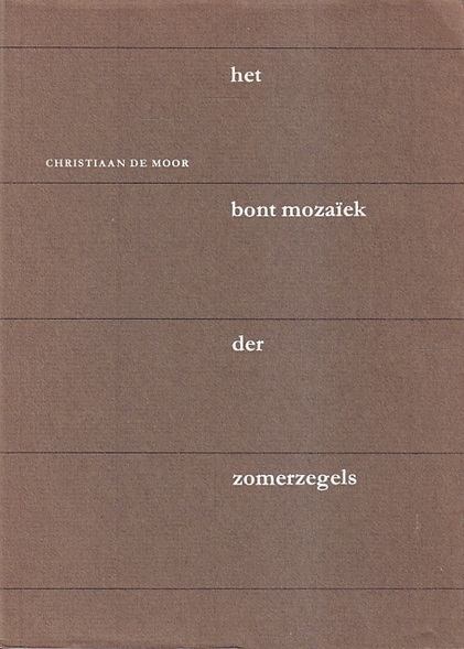 Moor, Christiaan de - Het bont mozaek der zomerzegels