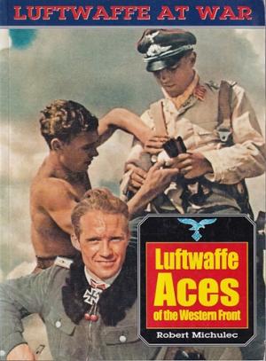 Luftwaffe at war. Luftwaffe Aces to the Western Front