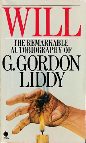 Will. The remarkable autobiography of G. Gordon Liddy