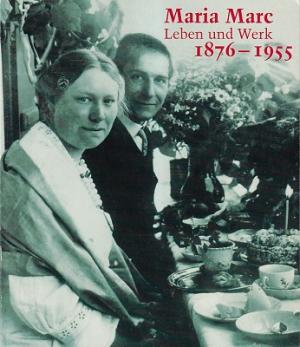 Maria Marc. Leben und Werk 1876-1955