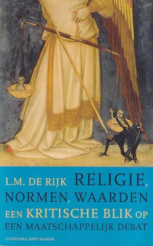 Religie, normen, waarden. Een kritische blik op een maatschappelijk debat.