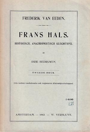 Frans Hals. Historisch, anachronistisch kluchtspel