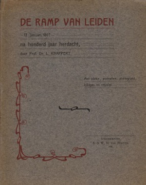 De ramp van Leiden 12 januari 1807 na 100 jaar herdacht