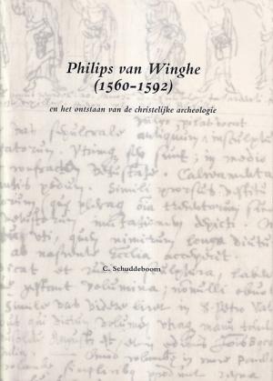 Philips van Winghe (1560-1592) en het ontstaan van de christelijke archeologie