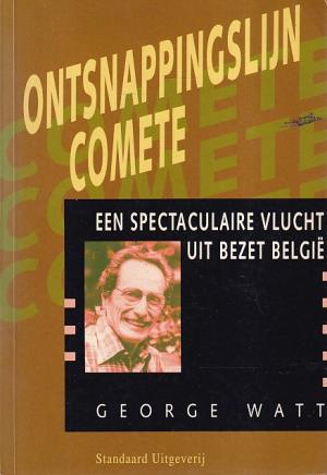 Ontsnappingslijn Comete. Een spectaculaire vlucht uit bezet België
