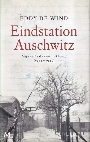 Eindstation Auschwitz. Mijn verhaal vanuit het kamp (1943-1945)