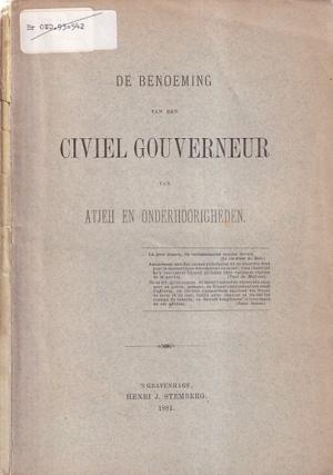 De benoeming van den Civiel Gouverneur van Atjeh en onderhoorigheden