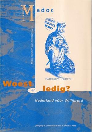 Madoc. Tijdschrift over de Middeleeuwen. Jaargang  9, nr 3. Thema : Woest en ledig ? Nederland vóór Willibrord