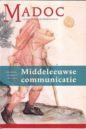 Madoc. Tijdschrift over de Middeleeuwen. Jaargang 26, nr 4. Thema : Middeleeuwse communicatie