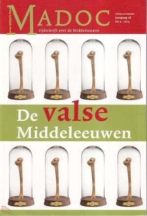 Madoc. Tijdschrift over de Middeleeuwen. Jaargang 28, nr 4. Thema : De valse Middeleeuwen