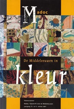 Madoc. Tijdschrift over de Middeleeuwen. Jaargang  15, nr 4. Thema : De Middeleeuwen in kleur