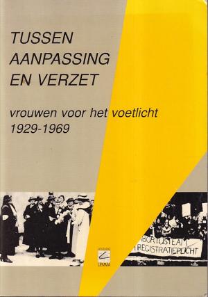 Tussen aanpassing en verzet. Vrouwen voor het voetlicht 1929-1979