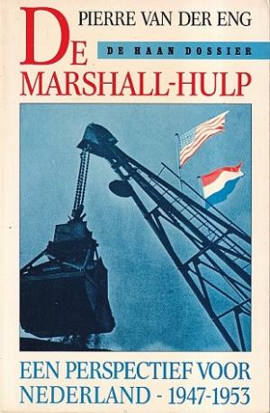 De Marshall-hulp. Een perspectief voor Nederland 1947-1953