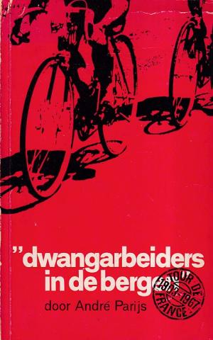 "Dwangarbeiders in de bergen ". Fonkelende hoofdstukken uit de geschiedenis van de Tour de France