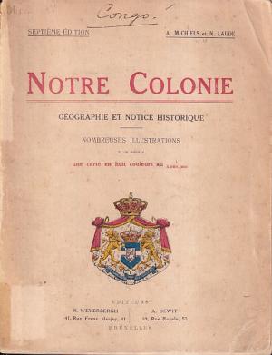 Notre Colonie. Géographie et notice historique.