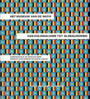Het museum van de natie. Van kolonialisme tot globalisering.