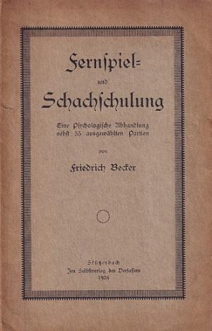 Fernspiel und Schachschulung. Eine psychologische Abhandlung nebst 35 ausgewählten Partien