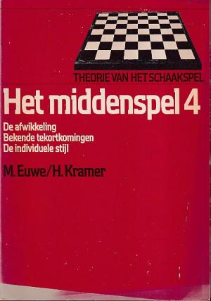Het middenspel 4. De afwikkeling. Bekende tekortkomingen. De individuele stijl