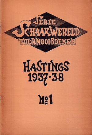 Hastings 1937-'38. Serie Schaakwereld Tournooiboeken no 1