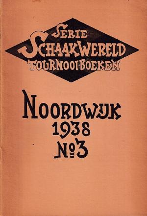 Noordwijk 1938. Serie Schaakwereld Tournooiboeken no 3