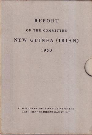 Report of the Committee New Guinea (Irian) 1950