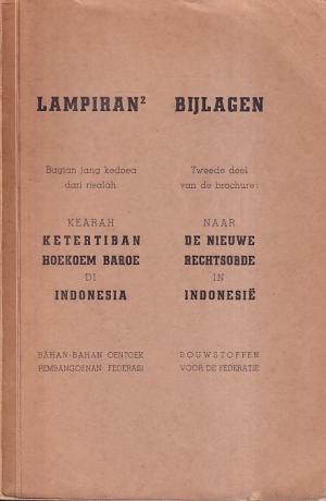 Kearah ketertiban hoekome baboe di Indonesia- Naar de nieuwe rechtsorde in Indonesië. Lampiran 2 - Bijlagen