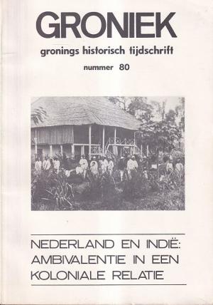 Nederland en Indië: Ambivalentie in een koloniale relatie