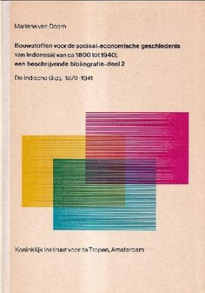 Bouwstoffen voor de sociaal-economische geschiedenis van indonesië van ca 1800 tot 1940: een beschrijvende bibliografie Deel 2