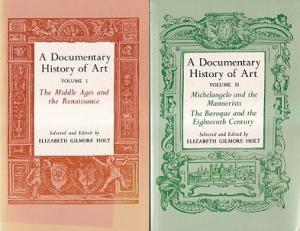 A documentary history of art. Volume I The Middle Ages and the Renaissance; Volume II Michelangelo and the Mannerists/The Baroque and the eighteenth century