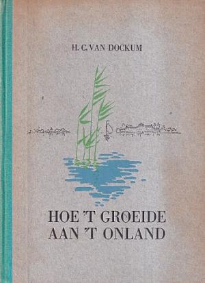 Hoe 't groeide aan 't onland