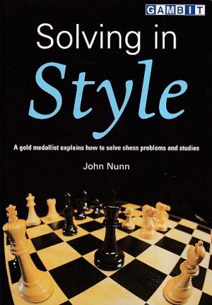 Solving in style. A gold medallist explains how to solve chess problems and studies