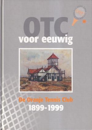 OTC voor eeuwig. De Oranje Tennis Club 1899-1999