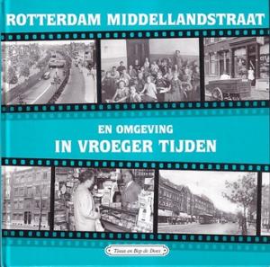 Rotterdam en omgeving in vroeger tijden. Middellandstraat