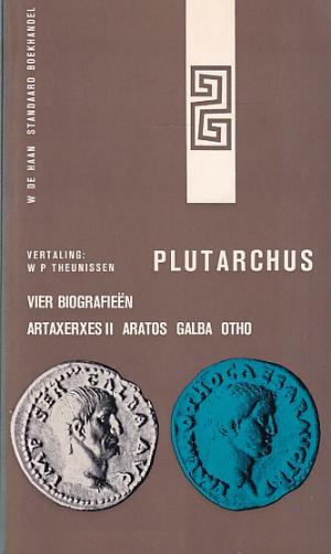 Plutarchus. Vier biografieën. Artaxerxes II. Aratos. Galba. Otho.