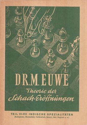 Theorie der Schach-Eröffnungen. Teil VI - VII Indische Spezialitäten