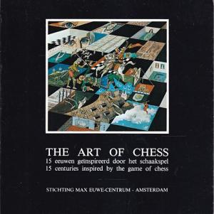The Art of Chess. 15 centuries inspired by the game of chess/15 eeuwen geïnspireerd door het schaakspel