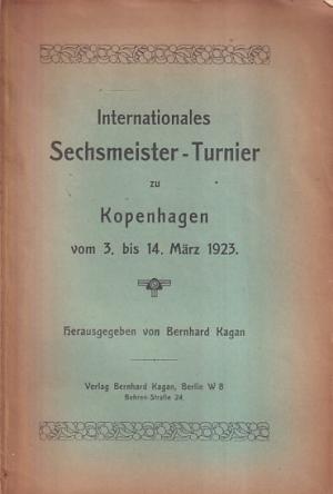 Internationales Sechsmeister - Turnier zu Kopenhagen vom 3. bis 14. März 1923