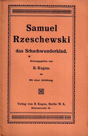 Samuel Rzeschewski. Das Schachwunderkind.